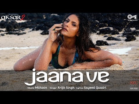 Jaana Ve Song Video - Aksar 2 | Hindi Song 2017 | Arijit Singh, Mithoon | Zareen Khan, Abhinav