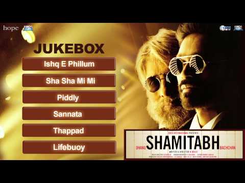Shamitabh | Jukebox (Full Songs)