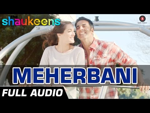 Meherbani - Full Audio | The Shaukeens | Akshay Kumar | Arko | Jubin Nautiyal
