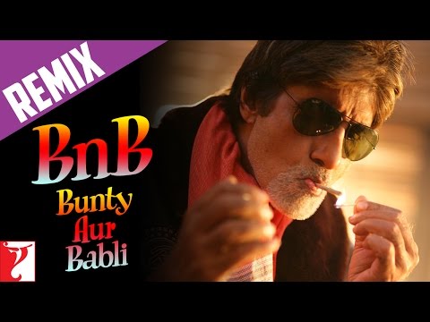 Bunty Aur Babli - Title Song - YRF Remix Video