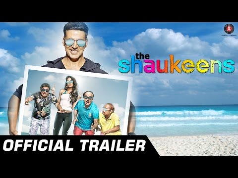 The Shaukeens Official Trailer | Anupam Kher, Annu Kapoor, Piyush Mishra, Lisa Haydon & Akshay Kumar