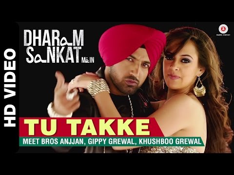 Tu Takke | Dharam Sankat Mein | Meet Bros Anjjan feat. Gippy Grewal & Khushboo Grewal