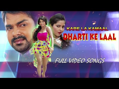 Karela Kamaal Dharti Ke Laal - Feat.Pawan Singh & Hot Monalisa - Full Bhojpuri Video Songs Jukebox