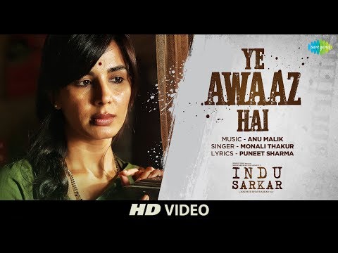 Ye Awaaz Hai | Indu Sarkar | Madhur Bhandarkar | Monali Thakur | Kirti Kulhari | Anu Malik