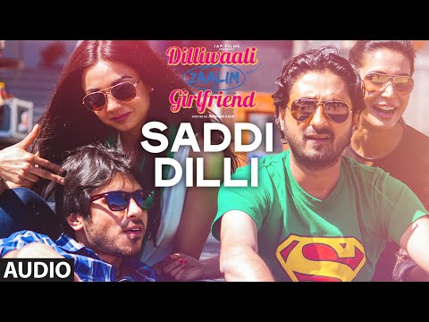 'Saddi Dilli' FULL AUDIO Song | Millind Gaba | Divyendu Sharma | Dilliwaali Zaalim Girlfriend