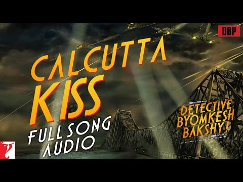 Calcutta Kiss - Full Song Audio - Detective Byomkesh Bakshy