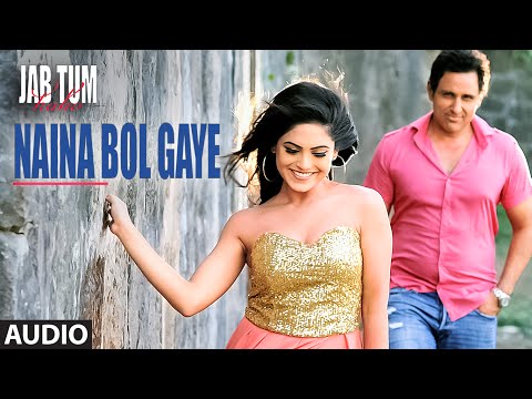 Naina Bol Gaye Full Song (Audio) - Jab Tum Kaho