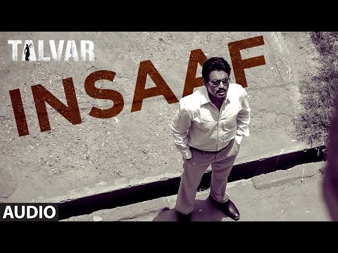 Insaaf Full AUDIO Song - Talvar | Irfan Khan, Konkona Sen, Neeraj Kabi | T-Series