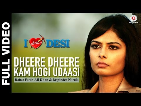 Dheere Dheere Kam Hogi Udaasi Full Video | I Love Desi | Vedant Bali & Priyanka Shah