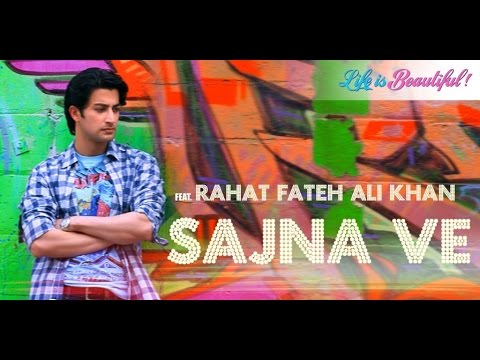 Sajna Ve Video Song | Life is Beautiful! | Rahat Fateh Ali Khan | Sufi Song