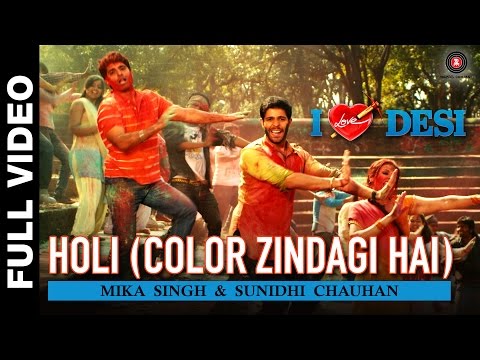 Holi (Color Zindagi Hai) Full Video - I Love Desi | Mika Singh & Sunidhi Chauhan
