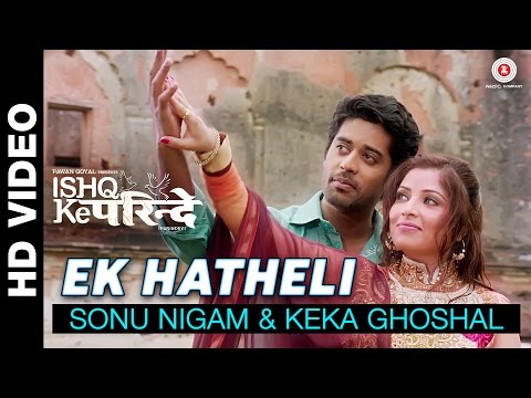 Ek Hatheli | Ishq Ke Parindey | Sonu Nigam & Keka Ghoshal | Rishi Verma & Priyanka Mehta