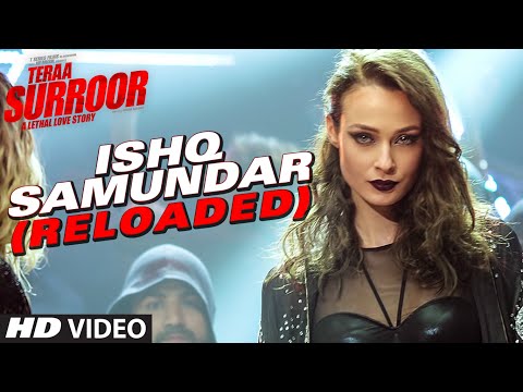 ISHQ SAMUNDAR (RELOADED) Video Song - Teraa Surroor