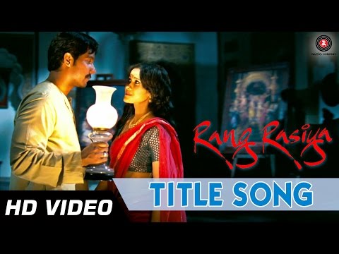 Rang Rasiya Title Song HD | Rang Rasiya | Randeep Hooda & Nandana Sen