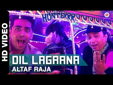 Dil Lagaana - Altaf Raja | Hunterrr I Gulshan Devaiah, Radhika Apte & Sai Tamhankar