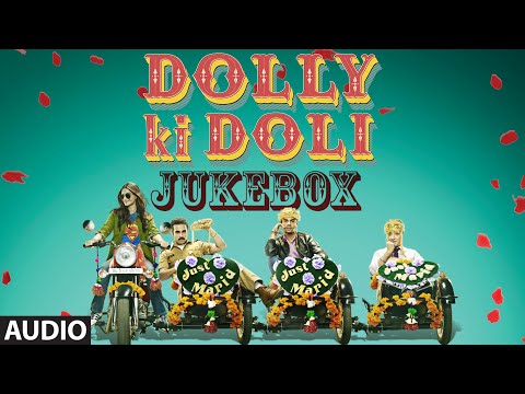 Official: 'Dolly Ki Doli' Full Audio Songs Jukebox | Sonam Kapoor | T-Series