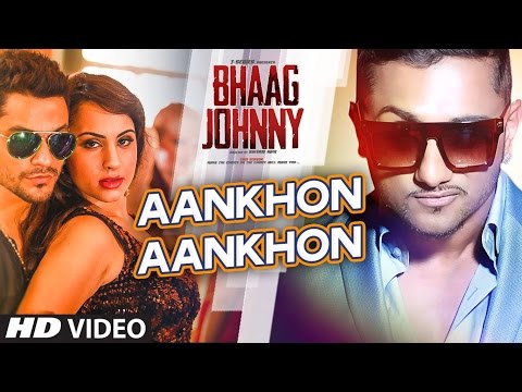 Yo Yo Honey Singh: Aankhon Aankhon VIDEO Song | Kunal Khemu, Deana Uppal | Bhaag Johnny