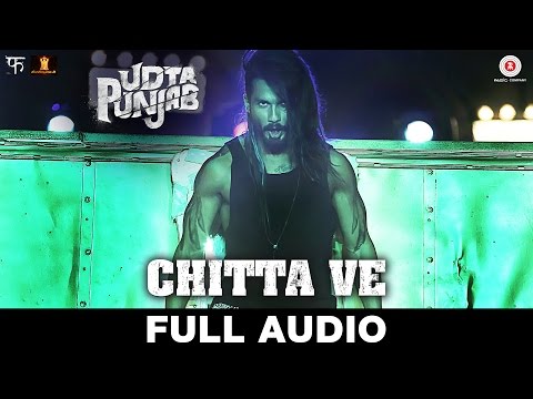 Chitta Ve - Full Song | Udta Punjab