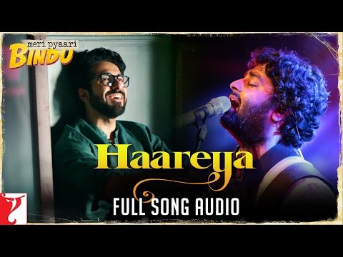 Arijit Singh - Haareya - Full Song Audio | Meri Pyaari Bindu | Sachin-Jigar