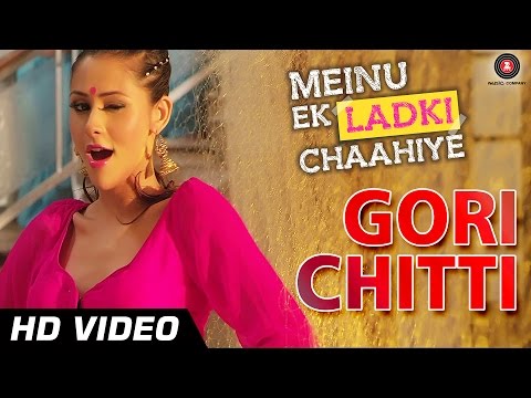 Gori Chitti Official Video | Meinu Ek Ladki Chaahiye | Khushboo Purohit | Lavni Song HD