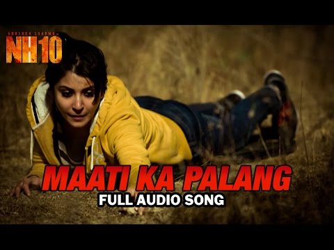 Maati Ka Palang | Full Audio Song | NH10