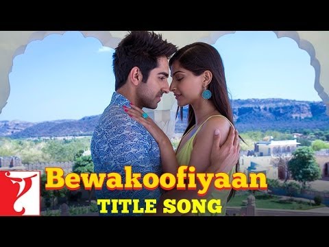 Bewakoofiyaan - Title Song