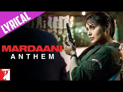 Mardaani Anthem - With Lyrics
