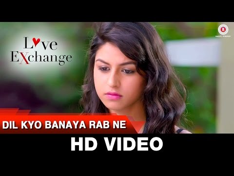 Dil Kyo Banaya Rab Ne - Love Exchange | Mohit Madan & Jyoti Sharma | Jaidev Kumar